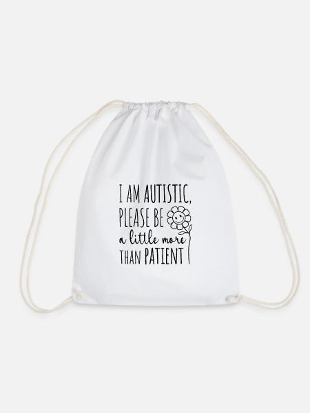 I am autistic, thank you for being more than patient - Drawstring Bag - white