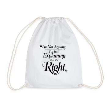 I don't argue, I'm right Cursive - Drawstring Bag - white - Front