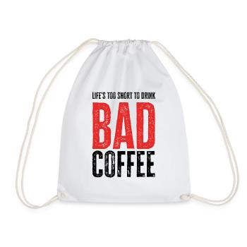Life's Too Short To Drink Bad Coffee - Drawstring Bag - white - Front