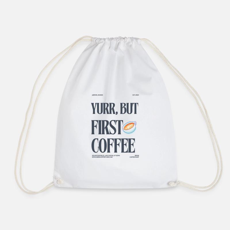 yurr but first coffee - kaffee yurr - Turnbeutel - Weiß