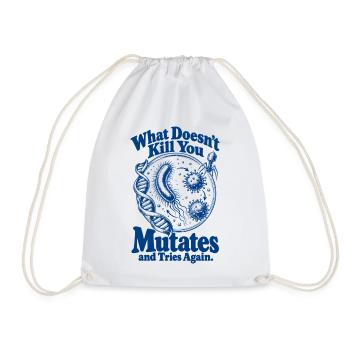 What Doesnt Kill You Mutates - Turnbeutel - Weiß - Vorne