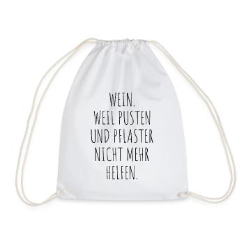 Wein Weil Pusten Und Pflaster Nicht Mehr Helfen - Turnbeutel - Weiß - Vorne