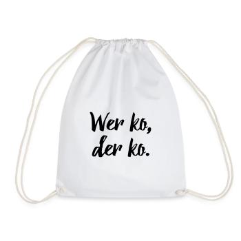 Bayerischer Spruch: Wer ko, der ko. - Turnbeutel - Weiß - Vorne