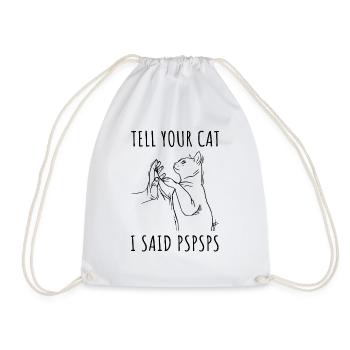 Tell Your Cat I Said Pspsps Cat Owner Cat Trainer - Turnbeutel - Weiß - Vorne