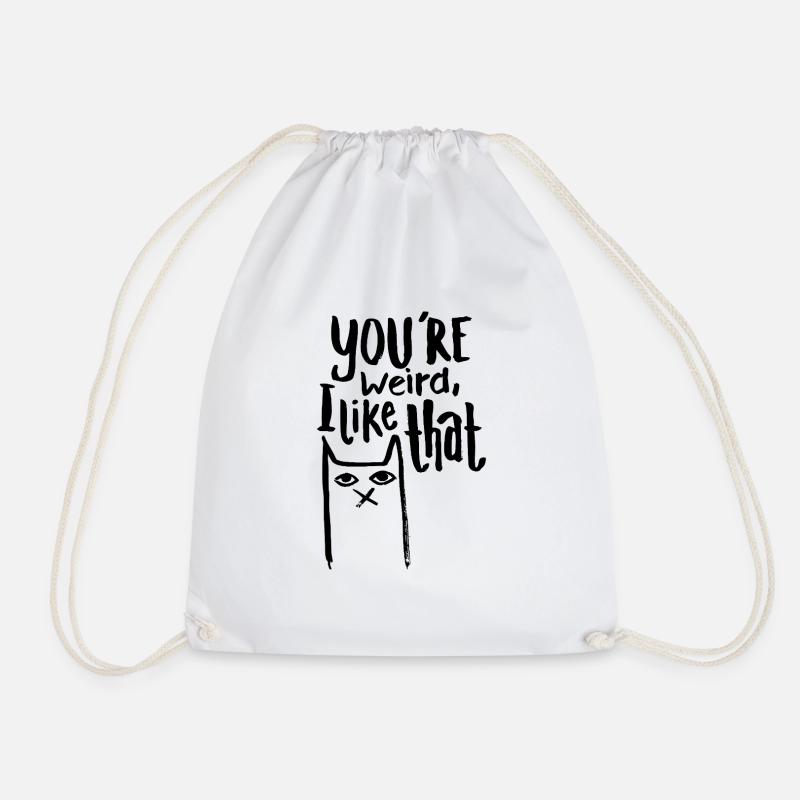 "You're weird, I like that" - Drawstring Bag - white