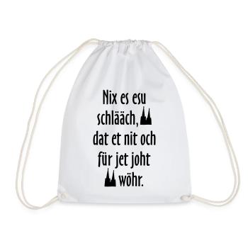 Kölsche Sprüche Nix es esu schlääch - Köln Spruch - Turnbeutel - Weiß - Vorne