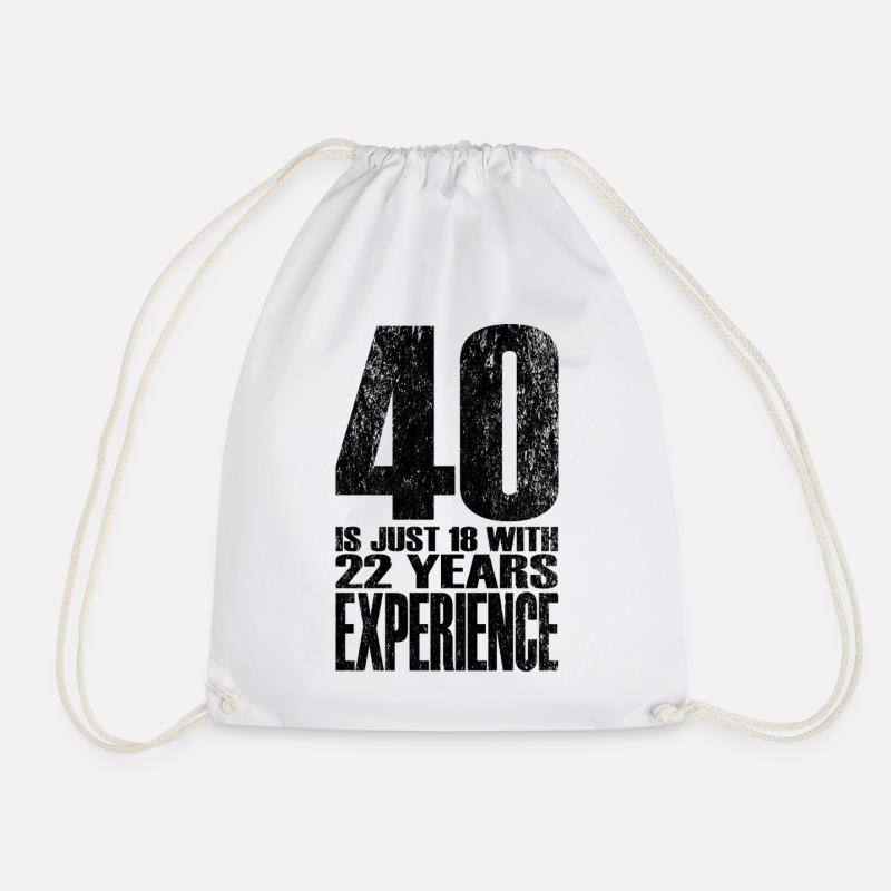 40 Is Just 18 With 22 Years Experience - Drawstring Bag - white