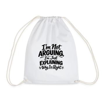 I don't argue, I'm right Statement - Drawstring Bag - white - Front