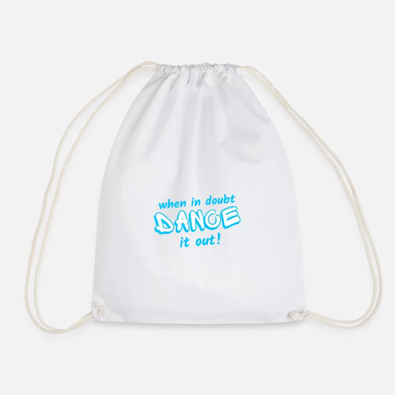 When in doubt, dance it out! - Drawstring Bag - white