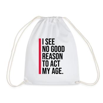 to act my age - Drawstring Bag - white - Front