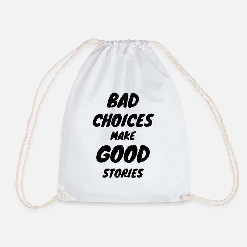 BAD CHOICES MAKE GOOD STORIES - Turnbeutel - Weiß