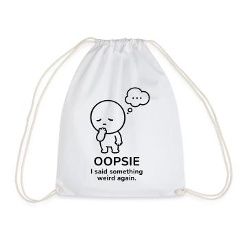Oopsie – I Said Something Weird | Social Mood - Drawstring Bag - white - Front