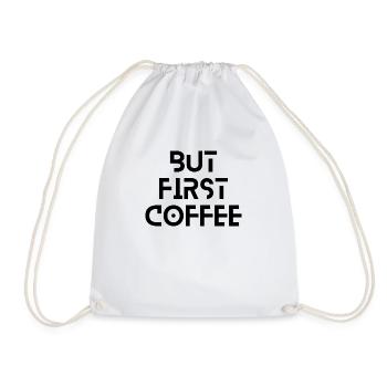 But First Coffee - Turnbeutel - Weiß - Vorne