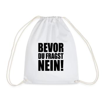Bevor du fragst nein - Turnbeutel - Weiß - Vorne