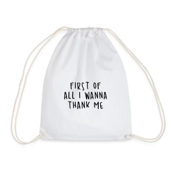 First of all i want to thank me - Drawstring Bag - white - Front