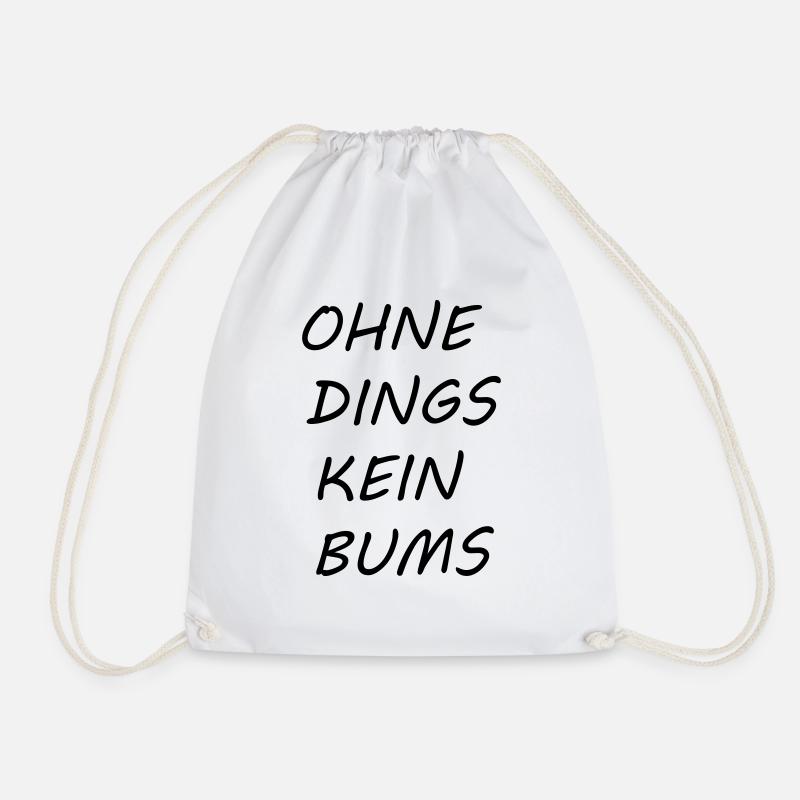 OHNE DINGS KEIN BUMS - Turnbeutel - Weiß