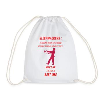 Sleepwalker, wake up for a better life. - Drawstring Bag - white - Front