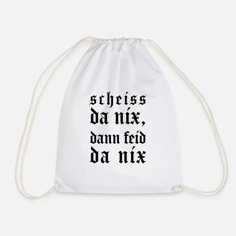 Scheiss da nix, dann feid da nix - Turnbeutel - Weiß