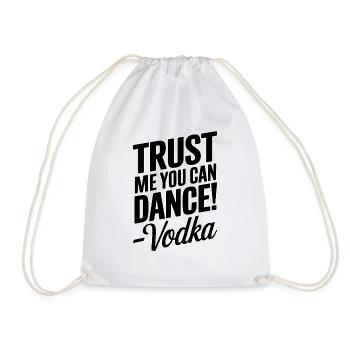 Trust me you can dance. - Vodka - Turnbeutel - Weiß - Vorne