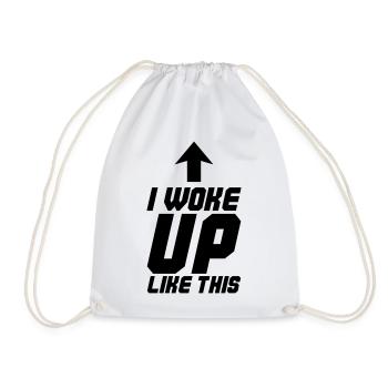 I Woke Up Like This - Drawstring Bag - white - Front
