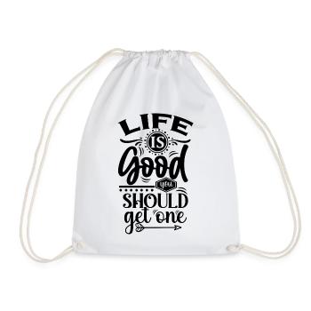 Life Is Good You Should Get One - Lustiger Spruch - Turnbeutel - Weiß - Vorne