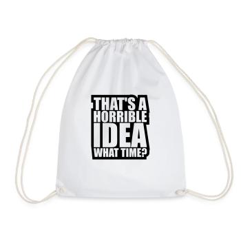 Thats a horrible Idea - Drawstring Bag - white - Front