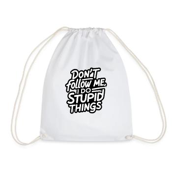 Don t Follow Me I Do Stupid Things White - Drawstring Bag - white - Front