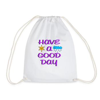 have a good day - Turnbeutel - Weiß - Vorne