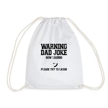 Warning Dad Joke Now Loading Please try to Laugh - Drawstring Bag - white - Front