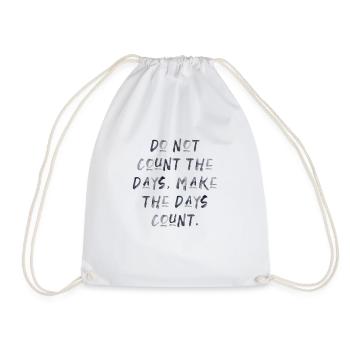 quotes quote count days motivation inspiration - Drawstring Bag - white - Front