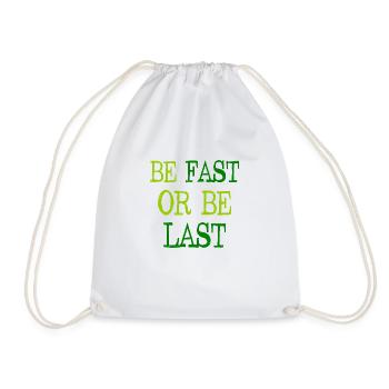 Be fast or be last - Sei schnell oder sei Letzter - Drawstring Bag - white - Front
