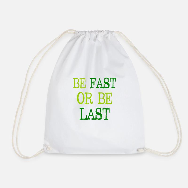 Be fast or be last - Sei schnell oder sei Letzter - Turnbeutel - Weiß
