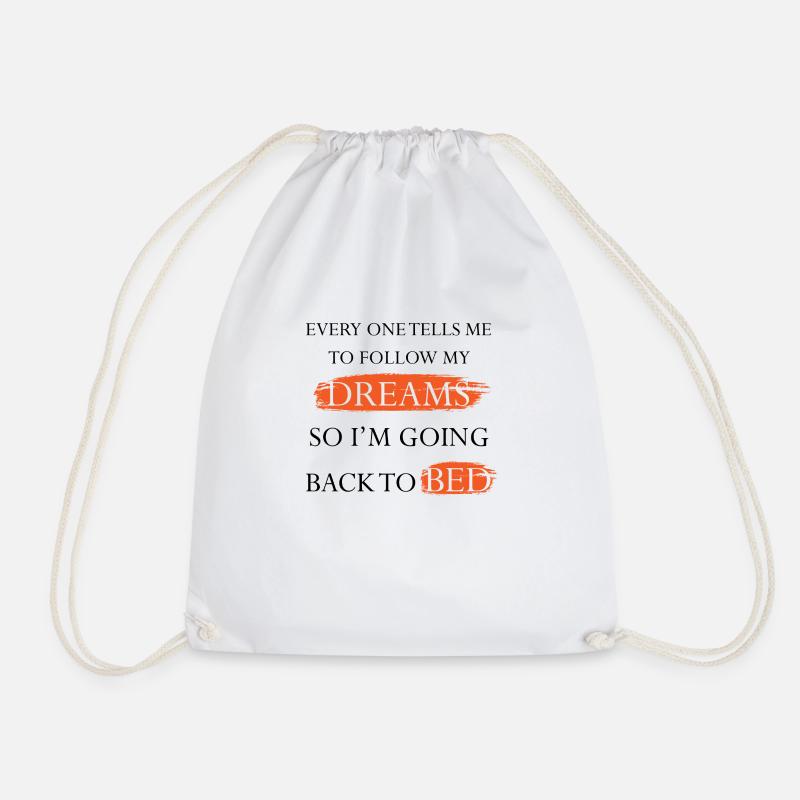 Going to bed to follow my dreams - Drawstring Bag - white