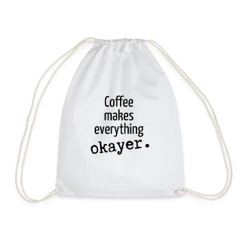 Coffee makes everything okay Coffee Coffee Cup - Drawstring Bag - white - Front