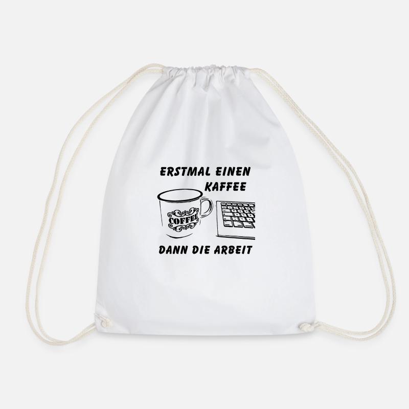 Erstmal einen Kaffee dann die Arbeit - Turnbeutel - Weiß