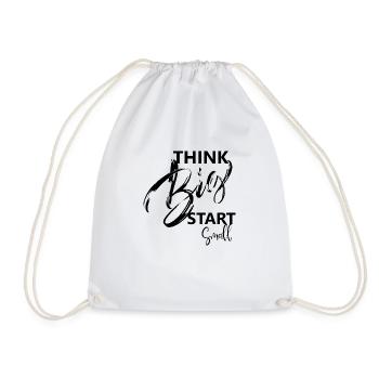 think big, start small, Sayings - Drawstring Bag - white - Front