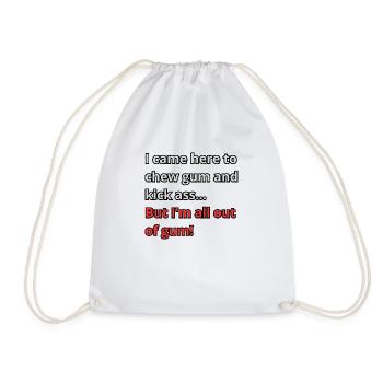 Je suis venu ici pour mâcher du chewing-gum et botter des fesses... - Sac de sport léger - blanc - Devant