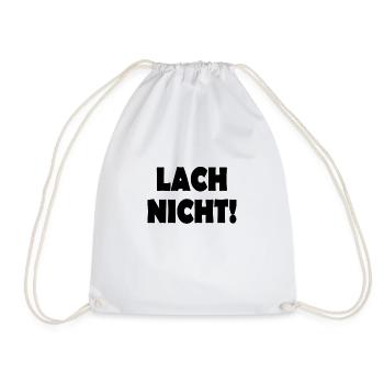 lach nicht - Turnbeutel - Weiß - Vorne