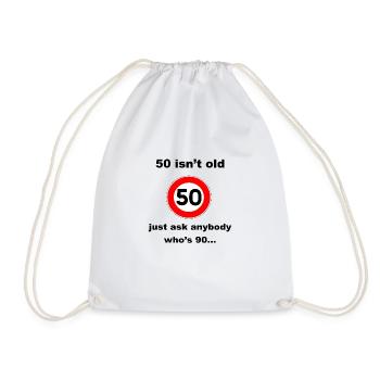 50 isnt old - Drawstring Bag - white - Front