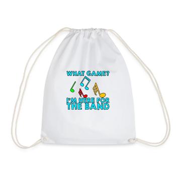 What Game, I'm Here For The Band 2 - Turnbeutel - Weiß - Vorne