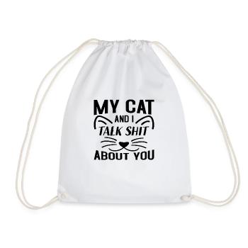 My Cat and i talk Shit about you - Turnbeutel - Weiß - Vorne