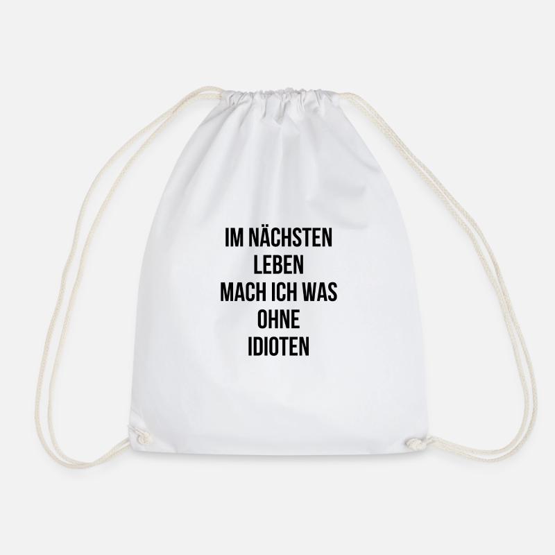 Im nächsten Leben mach ich was ohne Idioten - Turnbeutel - Weiß