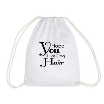 Hope You Like Dog Hair - Drawstring Bag - white - Front