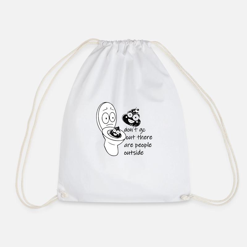 Dont Go Outside There Are Poop - Drawstring Bag - white