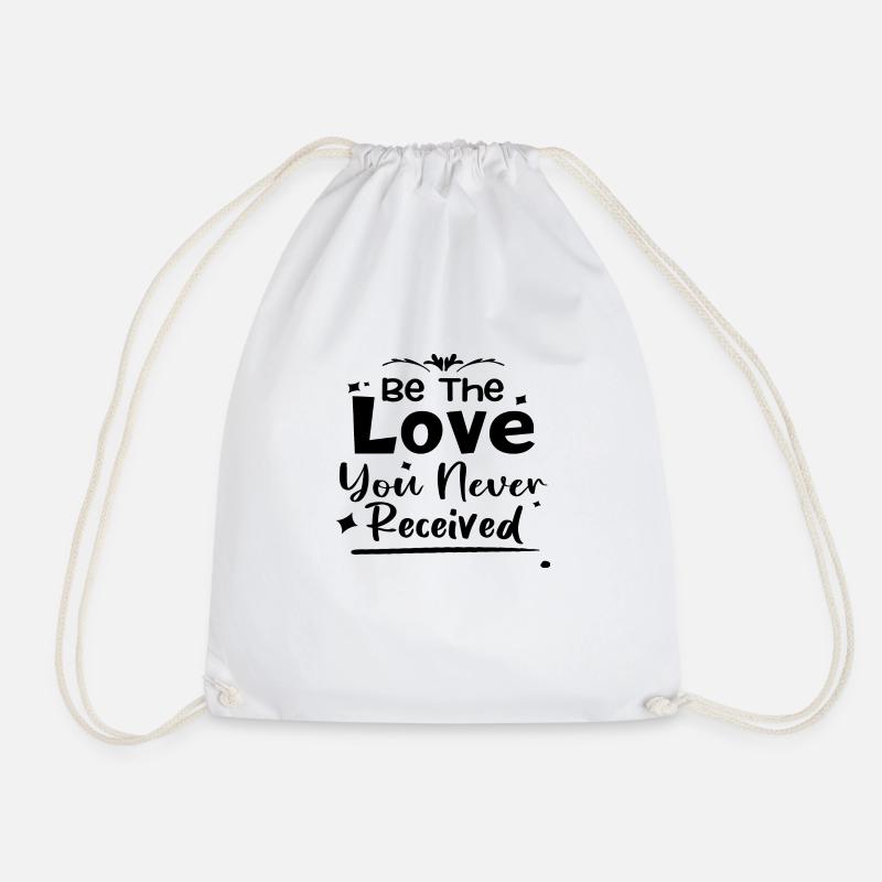 Be the love you never received - Turnbeutel - Weiß
