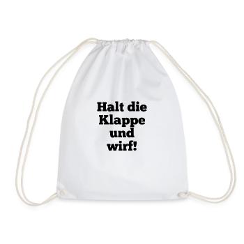 T-Shirt "Halt die Klappe und wirf!" - Turnbeutel - Weiß - Vorne