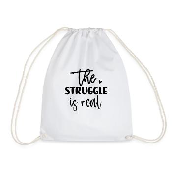 The Struggle Is Real - Drawstring Bag - white - Front