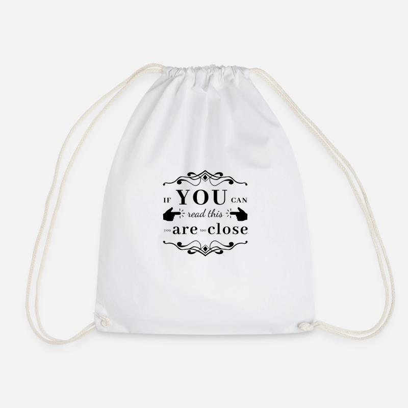 If you can read this you are too close - Drawstring Bag - white