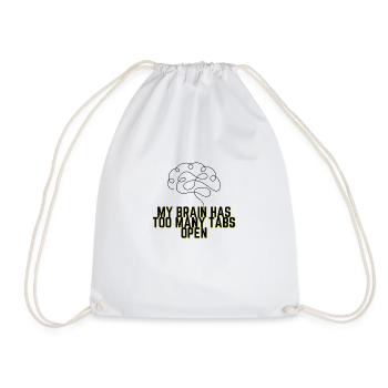 My Brain Has Too Many Tabs Open - Funny Quote - Drawstring Bag - white - Front