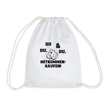 mitkommen_saufen_001 - Turnbeutel - Weiß - Vorne